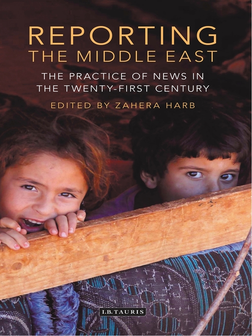 Title details for Reporting the Middle East by Zahera Harb - Available